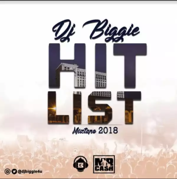 Dj Biggie - The Hit List Mix 2018
